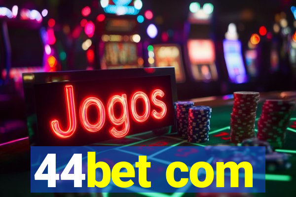 44bet com